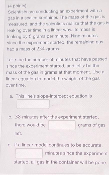 4 Points Scientists Are Conducting An Experiment With A Gas In A Sealed Container The Mass Of The Gas Is Measured An 1