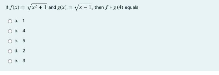 If F X X2 1 And G X X 1 Then F G 4 Equals A 1 B 4 C 5 D 2 E 3 The Function Y 22x 1 Is Exponential Of The Fo 1