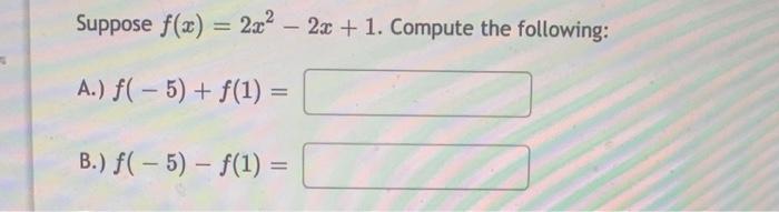 Suppose F X 2x2 2x 1 A F 5 F 1 B F 5 F 1 1