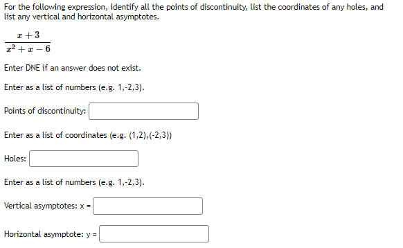 For The Following Expression Identify All The Points Of Discontinuity List The Coordinates Of Any Holes And List Any 1