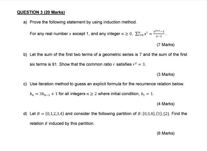 A Prove The Following Statement By Using Induction Method For Any Real Number X Except 1 And Any Integer N 0 I 0 N X 1