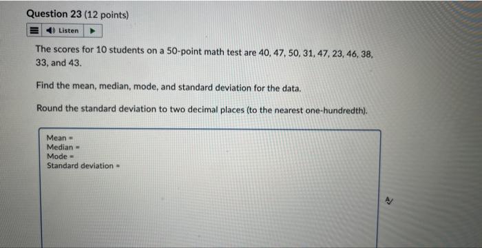 The Scores For 10 Students On A 50 Point Math Test Are 40 47 50 31 47 23 46 38 33 And 43 Find The Mean Median Mod 1