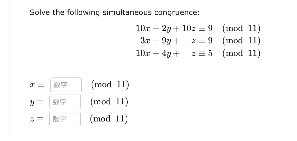 Solve The Following Simultaneous Congruence 10x 2y 10z3x 9y Z 910x 4y Zxy 9 Mod11 Mod11 5 Mod11 Mod11 Mod11 Mod1 1