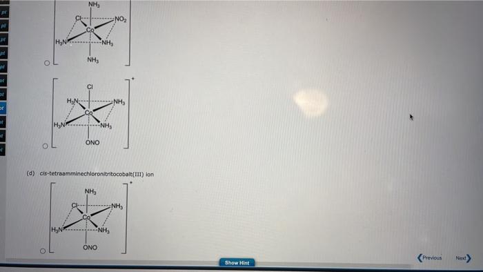 Choose The Correct Structures For Each Of The Following A Cs Dichloroethylenediamineplatinum Ii Ch Che Nh Ohn Ci Che 4