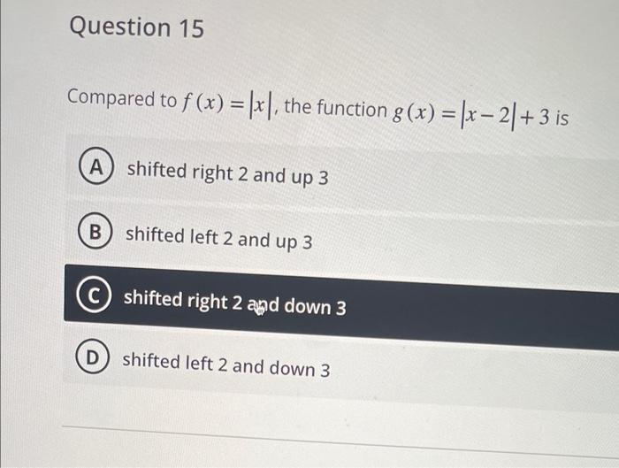 Compared To F X X The Function G X X 2 3 Is Shifted Right 2 And Up 3 Shifted Left 2 And Up 3 Shifted Right 2 And 1