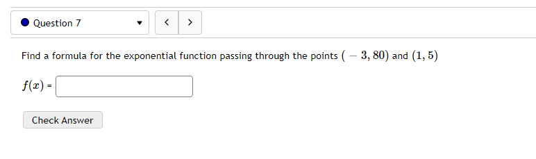 Find A Formula For The Exponential Function Passing Through The Points 3 80 And 1 5 F X 1