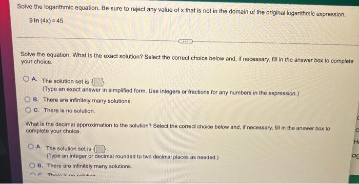 Solve The Logarithmic Equation Be Sure To Reject Any Value Of X That Is Not In The Domain Of The Original Logarithmic E 1