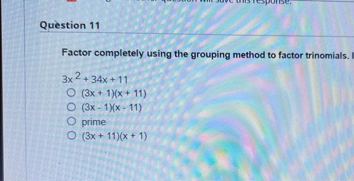 Factor Completely Using The Grouping Method To Factor Trinomials If Un 8z2 6z 9 Prime 4z 3 2z 3 4z 3 2z 3 8z 3 Z 4