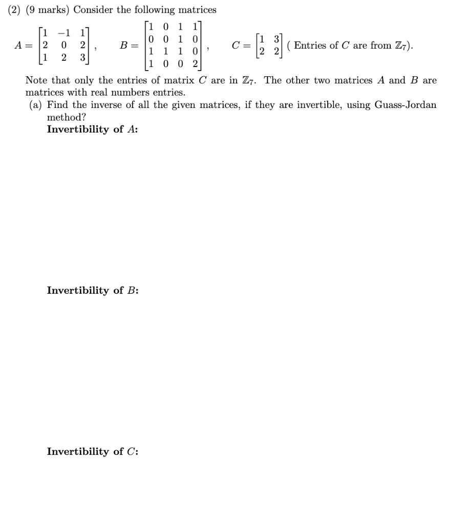 2 9 Marks Consider The Following Matrices A 121 102 123 B 1011 0010 1110 1002 C 12 32 Entries Of 1