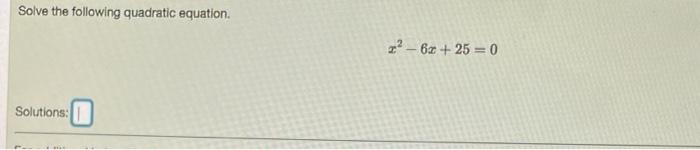 Solve The Following Quadratic Equation X2 6x 25 0 Solutions 1