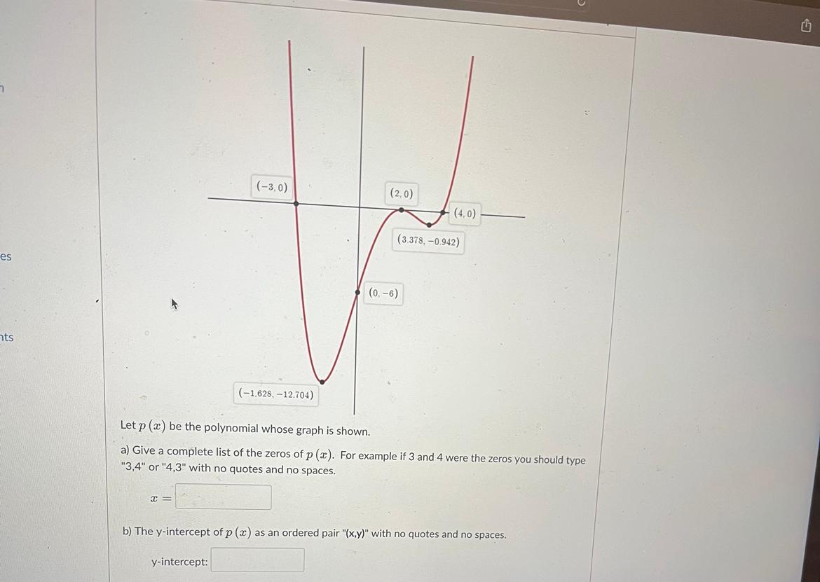 Let P X Be The Polynomial Whose Graph Is Shown A Give A Complete List Of The Zeros Of P X For Example If 3 And 4 We 1