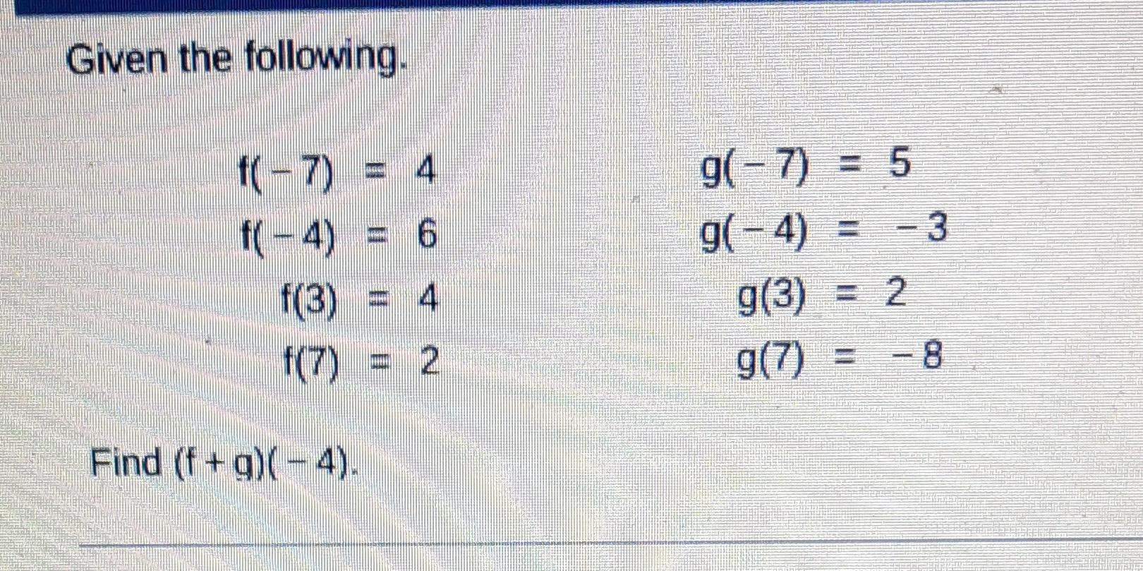Given The Following F 7 F 4 F 3 F 7 4 6 4 2 G 7 G 4 G 3 G 7 5 3 2 8 Find F Q 4 1