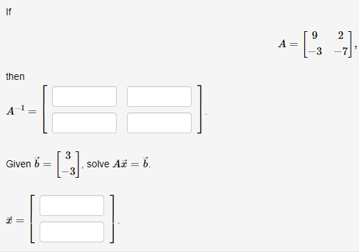 If A 9 3 2 7 Then A 1 Given B 3 3 Solve Ax B X 1