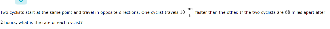 Two Cyclists Start At The Same Point And Travel In Opposite Directions One Cyclist Travels 10hmi Faster Than The Other 1