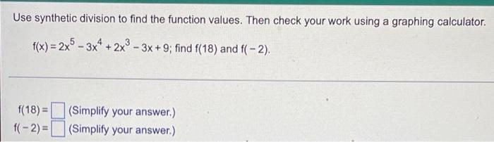 Use Synthetic Division To Find The Function Values Then Check Your Work Using A Graphing Calculator F X 2x5 3x4 2x3 3 1