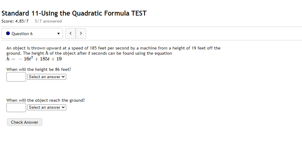 Standard 11 Using The Quadratic Formula Test Score 4 85 75 7 Answered An Object Is Thrown Upward At A Speed Of 185 Feet 1