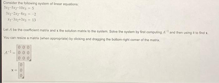 Consider The Following System Of Linear Equations 5x1 5x2 10x3 3x1 2x2 8x3 X1 3x2 3x3 5 2 13 Let A Be The Coe 1