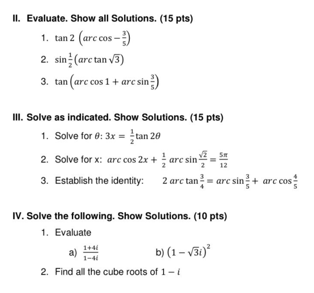Ii Evaluate Show All Solutions 15 Pts 1 Tan2 Arccos 53 2 Sin21 Arctan3 3 Tan Arccos1 Arcsin53 Iii Solve 1