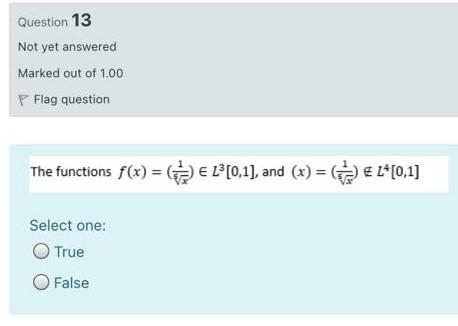 Question 13 Not Yet Answered Marked Out Of 1 00 Flag Question The Functions F X L3 0 1 And X C E L 0 1 Se 1