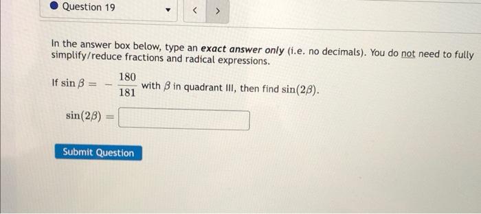 In The Answer Box Below Type An Exact Answer Only I E No Decimals You Do Not Need To Fully Simplify Reduce Fraction 1