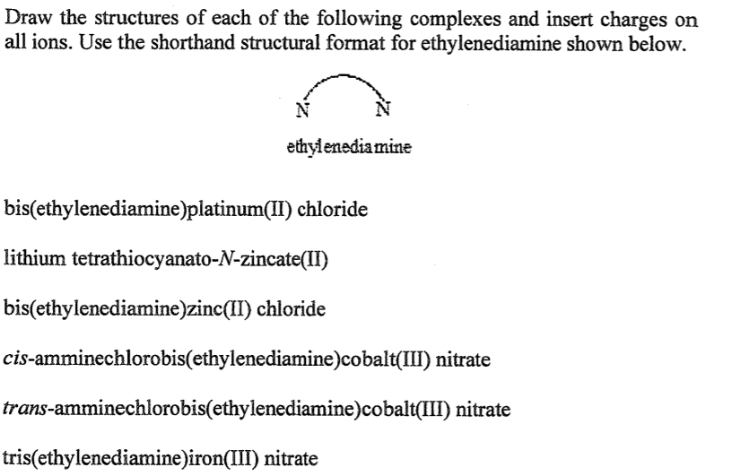 Draw The Structures Of Each Of The Following Complexes And Insert Charges On All Ions Use The Shorthand Structural Form 1