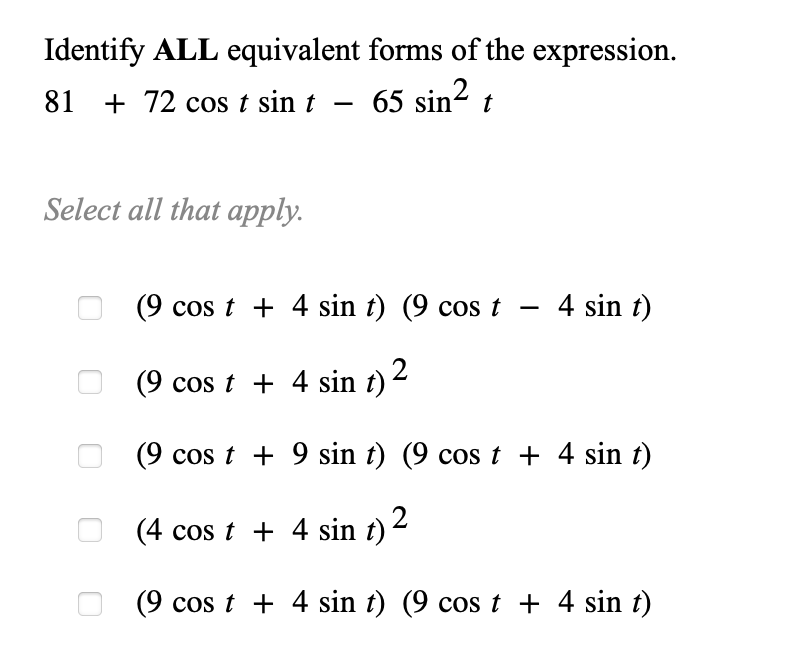 Identify All Equivalent Forms Of The Expression 81 72costsint 65sin2t Select All That Apply 9cost 4sint 9cost 4sint 1