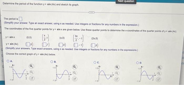 Delermine The Period Of The Function Y Sin 4x And Sketch Its Graph The Period Is Simplify Your Answer Type An Exact 1