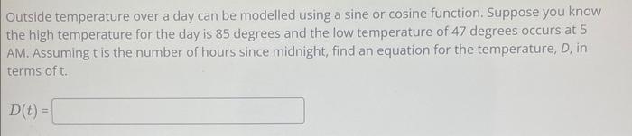 Outside Temperature Over A Day Can Be Modelled Using A Sine Or Cosine Function Suppose You Know The High Temperature Fo 1
