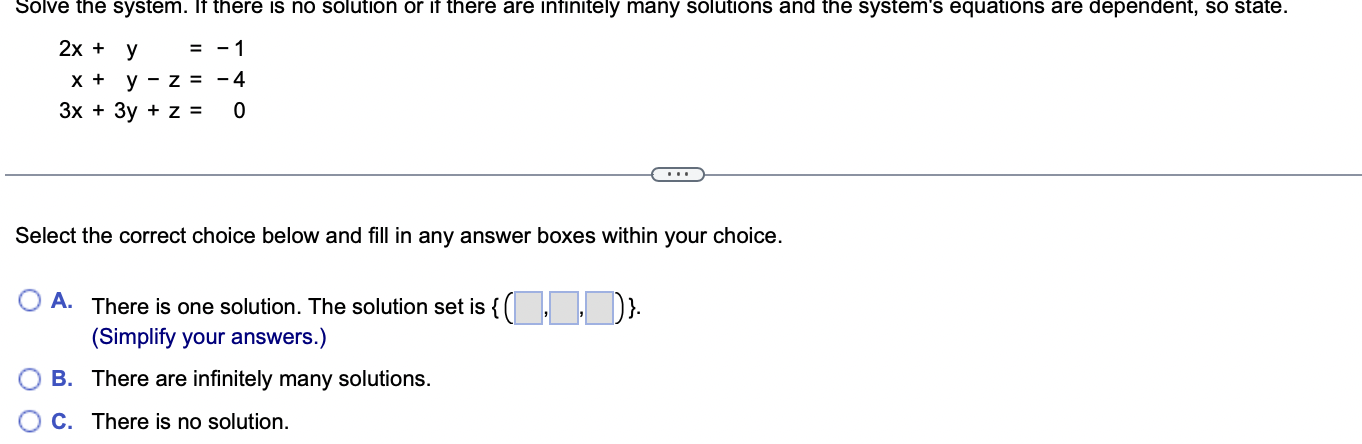 Solve The System It There Is No Solution Or It There Are Infinitely Many Solutions And The System S Equations Are Depen 1