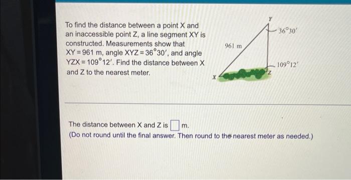 To Find The Distance Between A Point X And An Inaccessible Point Z A Line Segment Xy Is Constructed Measurements Show 1