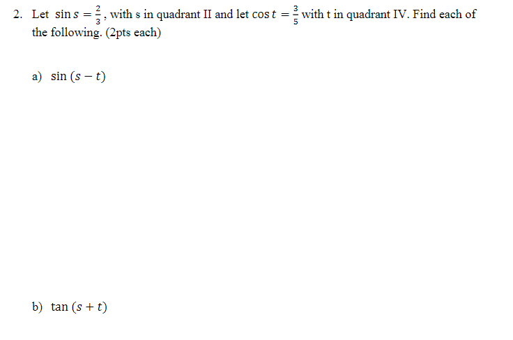 2 Let Sins 32 With S In Quadrant Ii And Let Cost 53 With T In Quadrant Iv Find Each Of The Following 2pts Each A 1