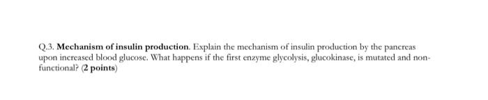 Q 3 Mechanism Of Insulin Production Explain The Mechanism Of Insulin Production By The Pancreas Upon Increased Blood G 1