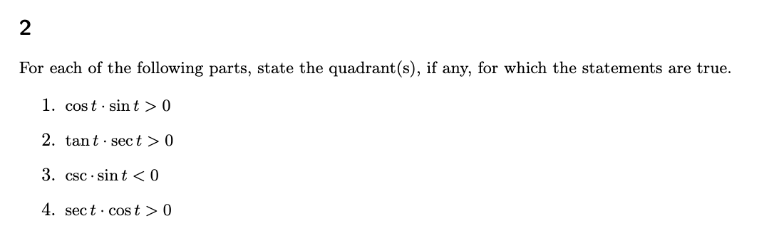 For Each Of The Following Parts State The Quadrant S If Any For Which The Statements Are True 1 Cost Sint 0 2 Tan 1