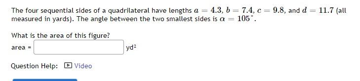 The Four Sequential Sides Of A Quadrilateral Have Lengths A 4 3 B 7 4 C 9 8 And D 11 7 All Measured In Yards The Ang 1