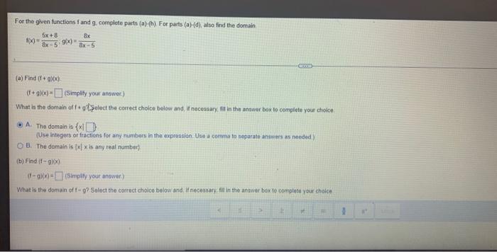 For The Given Tunctions F And G Complete Parts A B For Parts A D Also Find The Domain F X 8x 55x 8 G X 6x 1