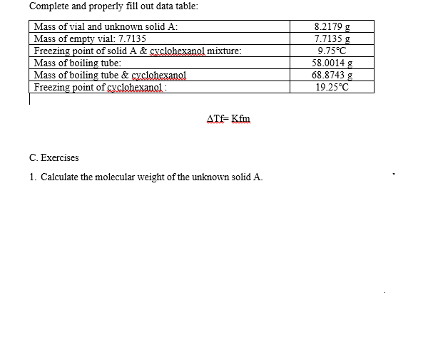 Complete And Properly Fill Out Data Table Mass Of Vial And Unknown Solid A Mass Of Empty Vial 7 7135 Freezing Point O 1