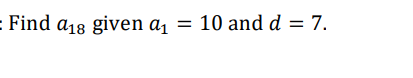 Find A18 Given A1 10 And D 7 1