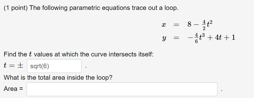 1 Point The Following Parametric Equations Trace Out A Loop X 8 24 T2y 64 T3 4t 1 Find The T Values At Which The Cu 1