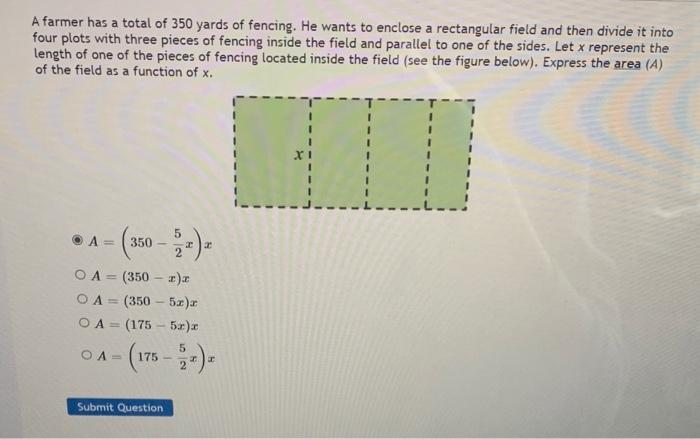 A Farmer Has A Total Of 350 Yards Of Fencing He Wants To Enclose A Rectangular Field And Then Divide It Into Four Plots 1