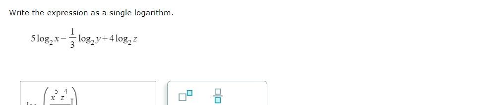Write The Expression As A Single Logarithm 5log2 X 31 Log2 Y 4log2 Z 1