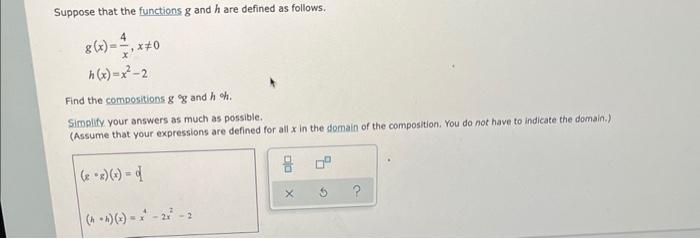 Suppose That The Functions G And H Are Defined As Follows G X X4 X 0h X X2 2 Find The Compositions G G And H Simp 1