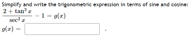 Simplify And Write The Trigonometric Expression In Terms Of Sine And Cosine 1