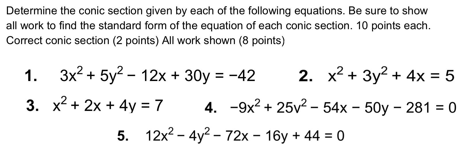 Determine The Conic Section Given By Each Of The Following Equations Be Sure To Show All Work To Find The Standard Form 1