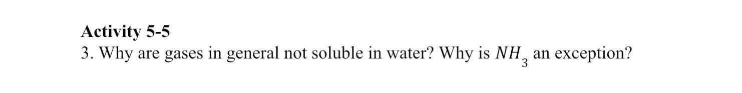 Activity 5 5 Are Gases In General Not Soluble In Water Why Is Nh 3 Why An 3 Exception 1
