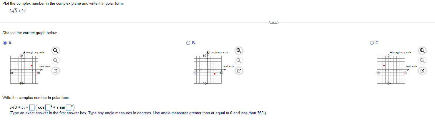 Plot The Complex Number In The Complex Plane And Write It In Polar Form 33 3i Choose The Correct Graph Below B C A 1