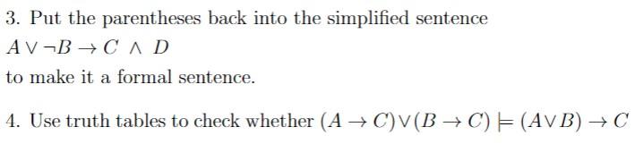 3 Put The Parentheses Back Into The Simplified Sentence Av B Cad To Make It A Formal Sentence 4 Use Truth Tables To 1