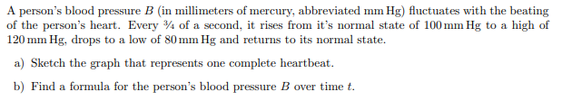 A Person S Blood Pressure B In Millimeters Of Mercury Abbreviated Mmhg Fluctuates With The Beating Of The Person S H 1