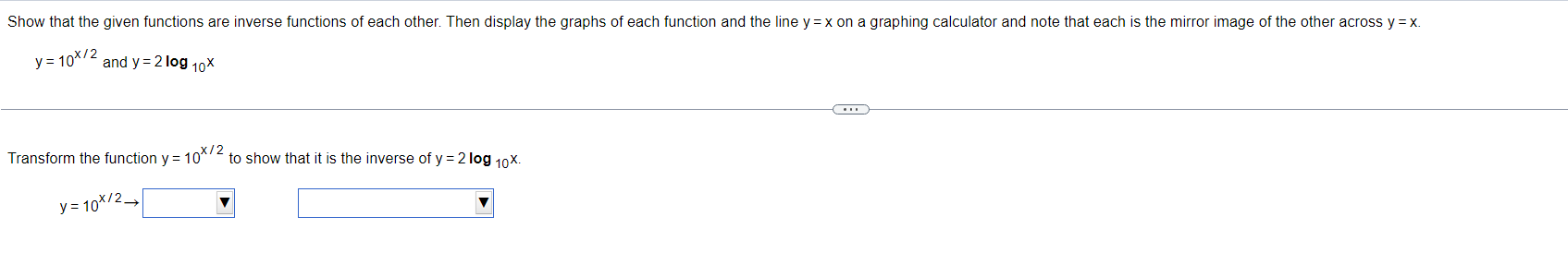 Y 10x 2 And Y 2log10 X Transform The Function Y 10x 2 To Show That It Is The Inverse Of Y 2log10 X 1