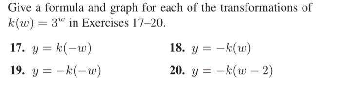 Give A Formula And Graph For Each Of The Transformations Of K W 3w In Exercises 17 20 17 Y K W 18 Y K W 19 Y K 1