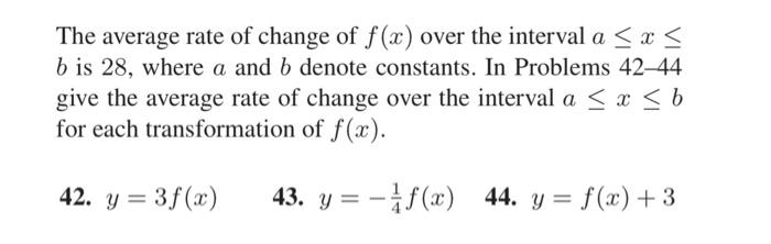 The Average Rate Of Change Of F X Over The Interval A X B Is 28 Where A And B Denote Constants In Problems 42 44 Gi 1